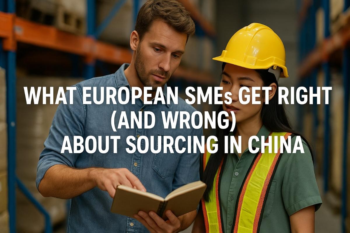 What European SMEs Get Right (and Wrong) About Sourcing in China
